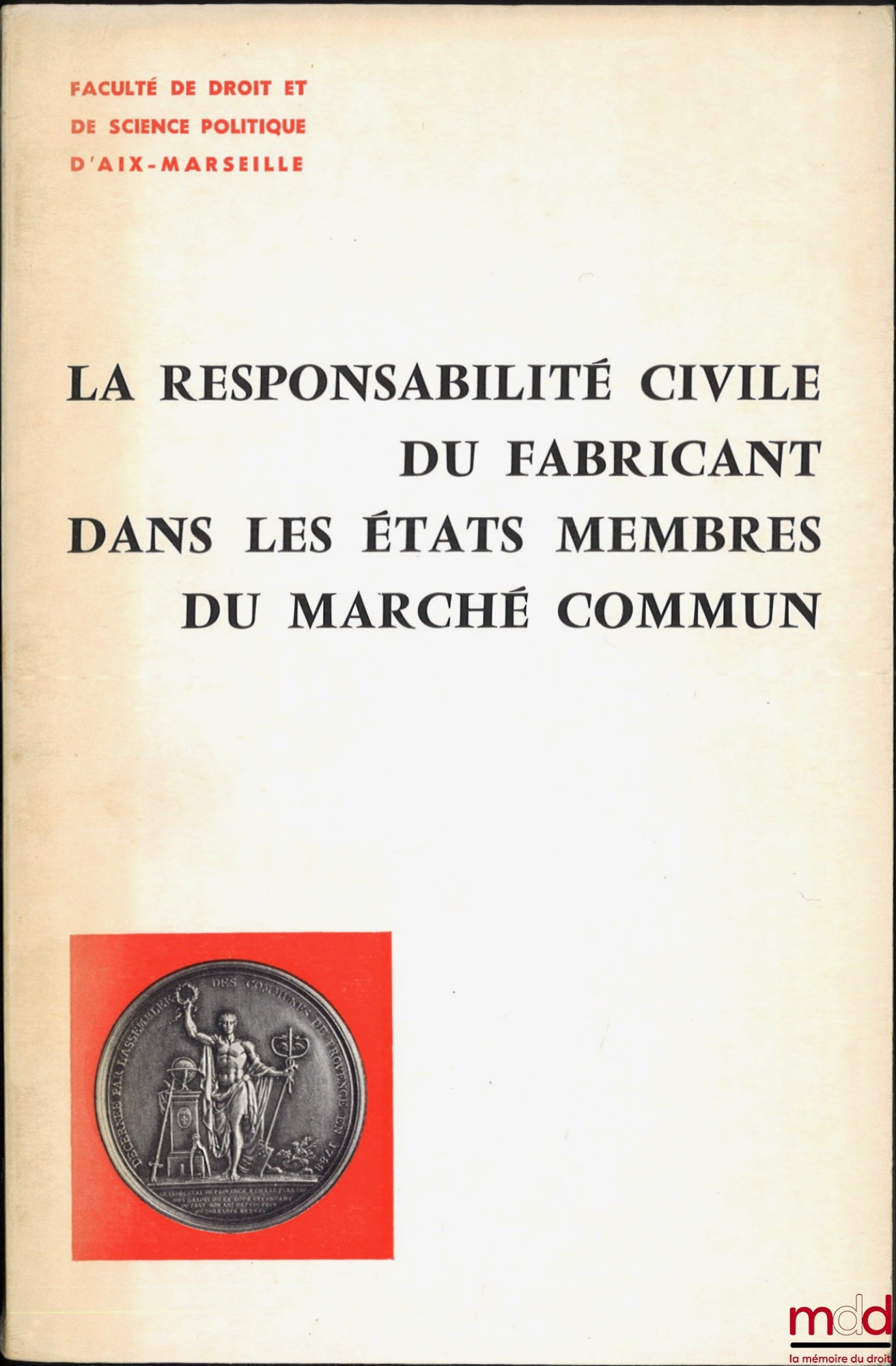 [Conference] – MANUFACTURER'S CIVIL LIABILITY IN MEMBER STATES OF THE COMMON MARKET, Faculty of Law and Political Science of Aix-Marseille