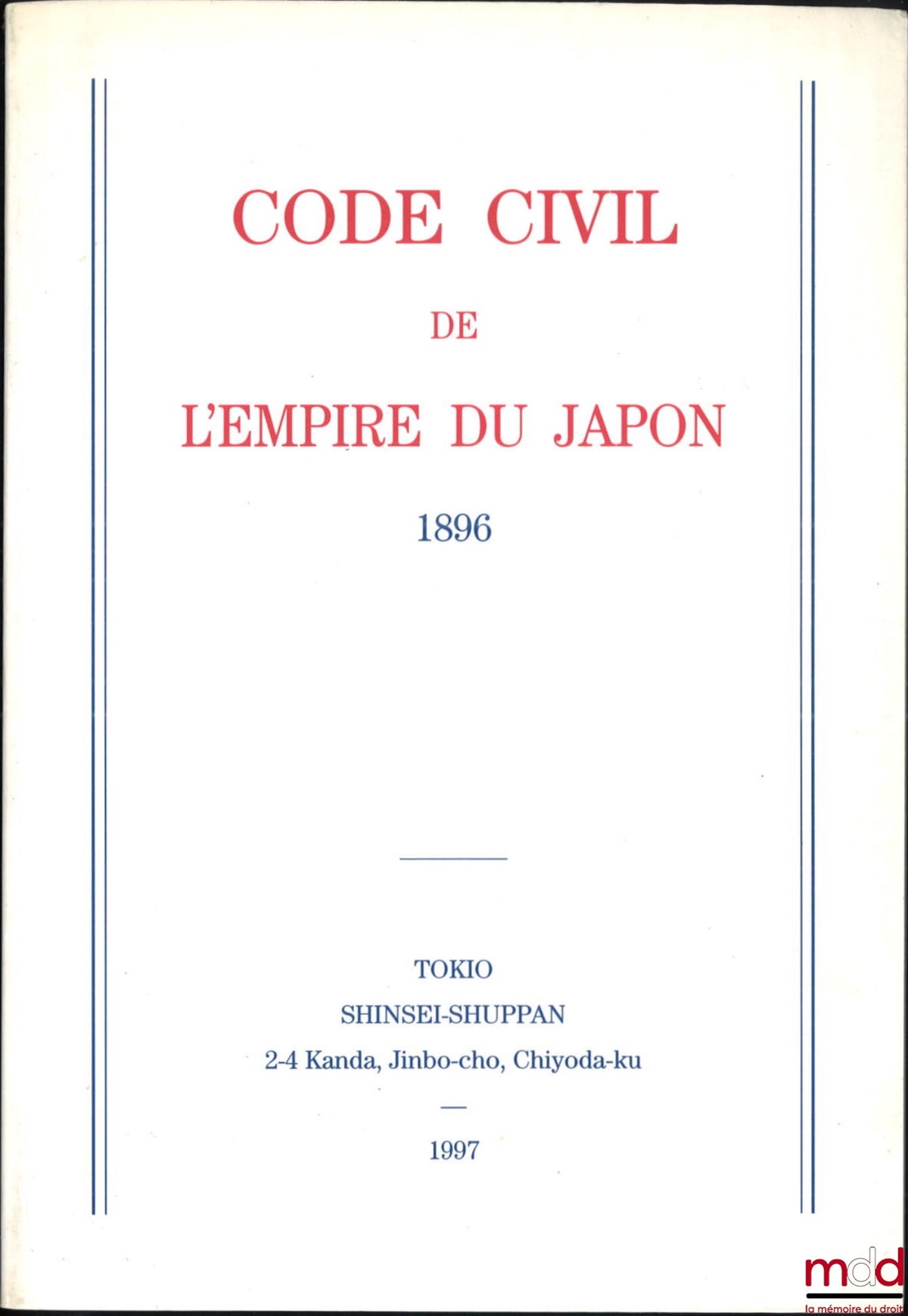 [Code civil - Japon] – CODE CIVIL DE L’EMPIRE DU JAPON, Livres I, II & III, promulgués le 28 avril 1896, traduction par Ichiro Motono et Massa-akira Tomii