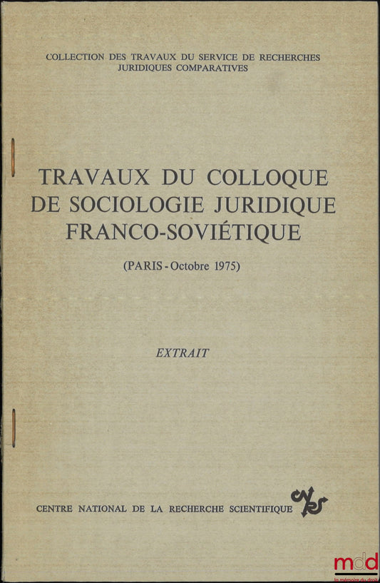 SAYAG (Alain), TERRÉ (François) – CONNAISSANCE ET CONSCIENCE DU DROIT, Extrait [des] Travaux du colloque de sociologie juridique franco-soviétique (Paris-Octobre 1975), coll. des travaux du service de recherches juridiques comparatives