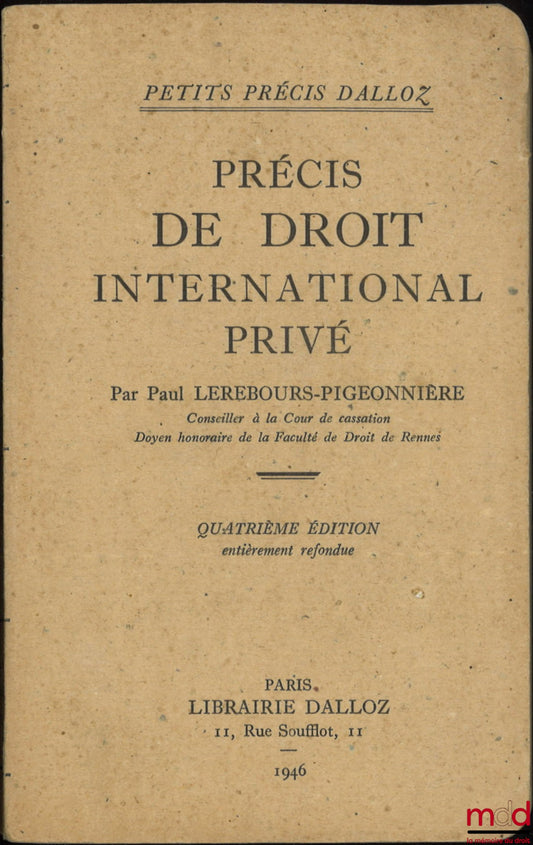 LEREBOURS-PIGEONNIÈRE (Paul) – PRÉCIS DE DROIT INTERNATIONAL PRIVÉ, 4e éd., coll. Petits précis Dalloz
