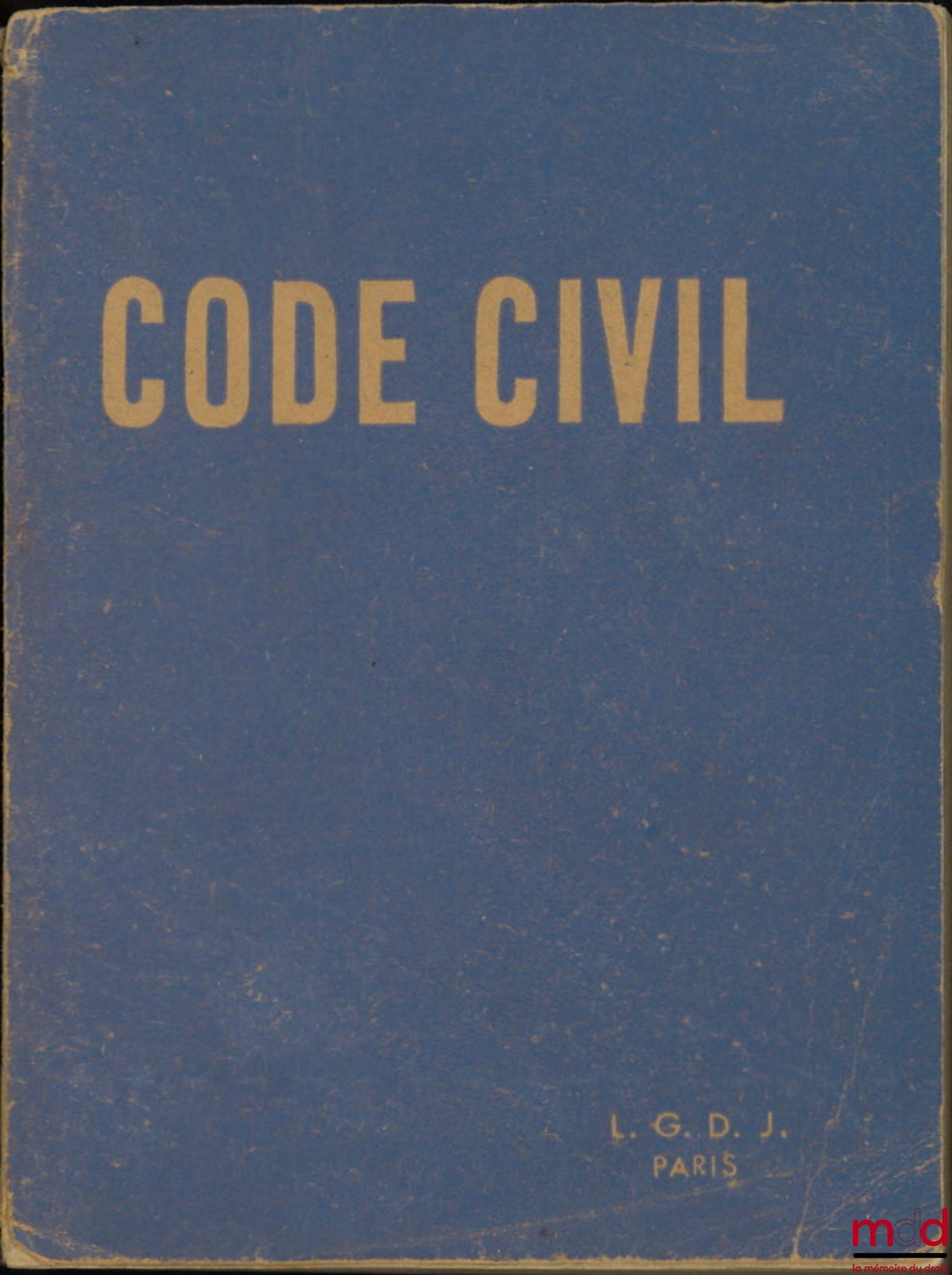 [Civil Code] – CIVIL CODE and principal supplementary texts, Foreword by Mr. André Rouast, New edition updated by René Roblot
