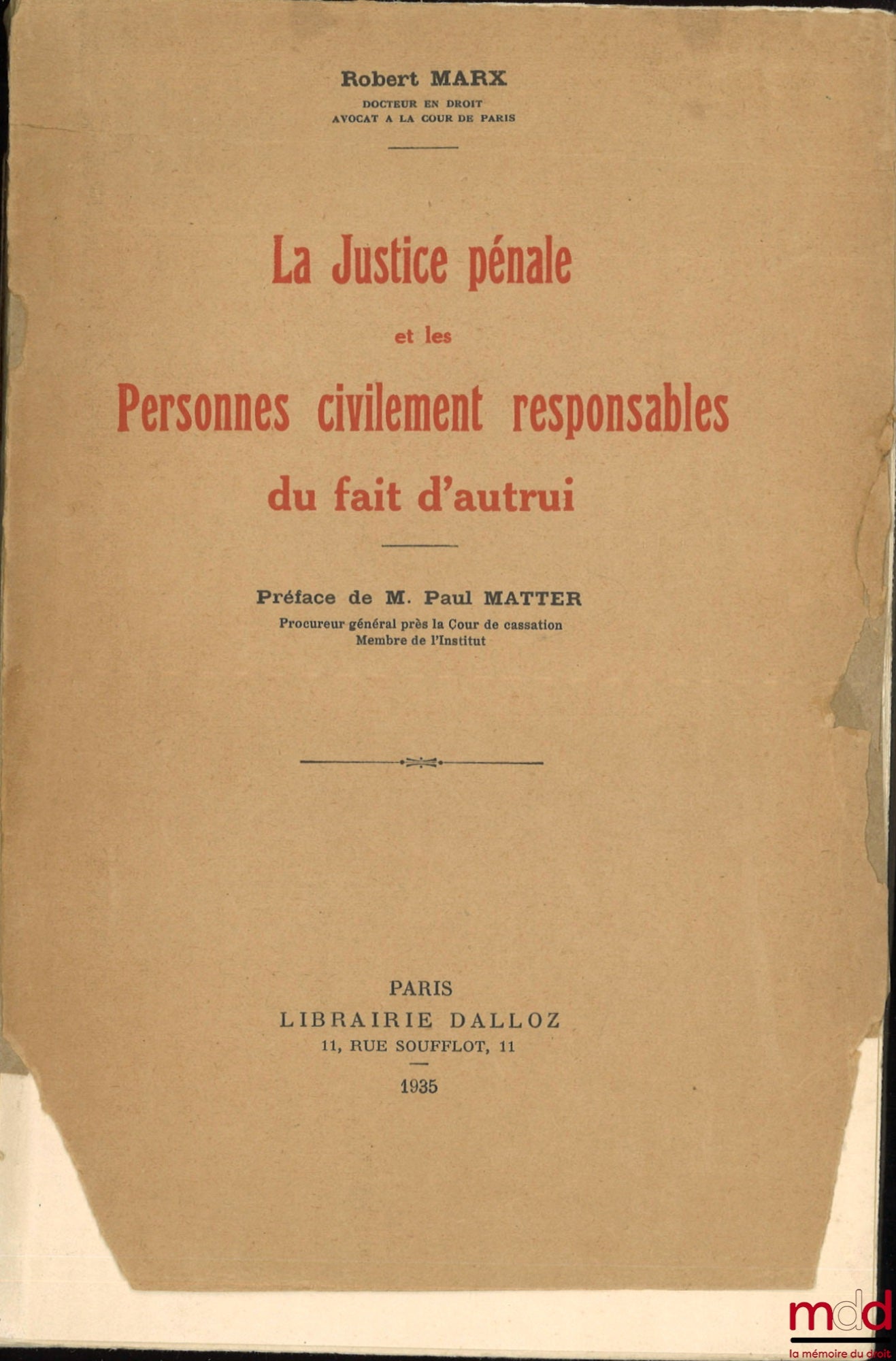 MARX (Robert) – CRIMINAL JUSTICE AND PERSONS CIVILLY LIABLE FOR THE VIOTHS OF OTHERS, Preface by Mr. Paul Matter