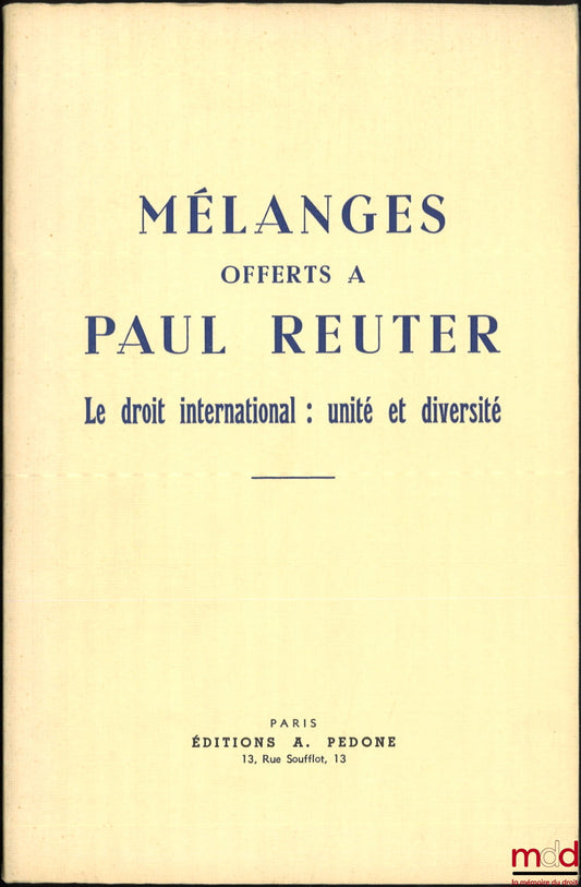 [Reuter Miscellany] – Miscellany Offered to Paul Reuter, International Law: Unity and Diversity, Tribute by André Gros