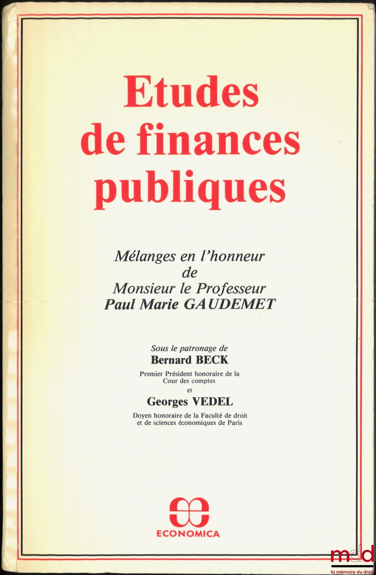 [Gaudemet (Paul Marie) Miscellany] – STUDIES IN PUBLIC FINANCE. Miscellany in honor of Paul Marie Gaudemet, under the patronage of Bernard Beck and Georges Vedel