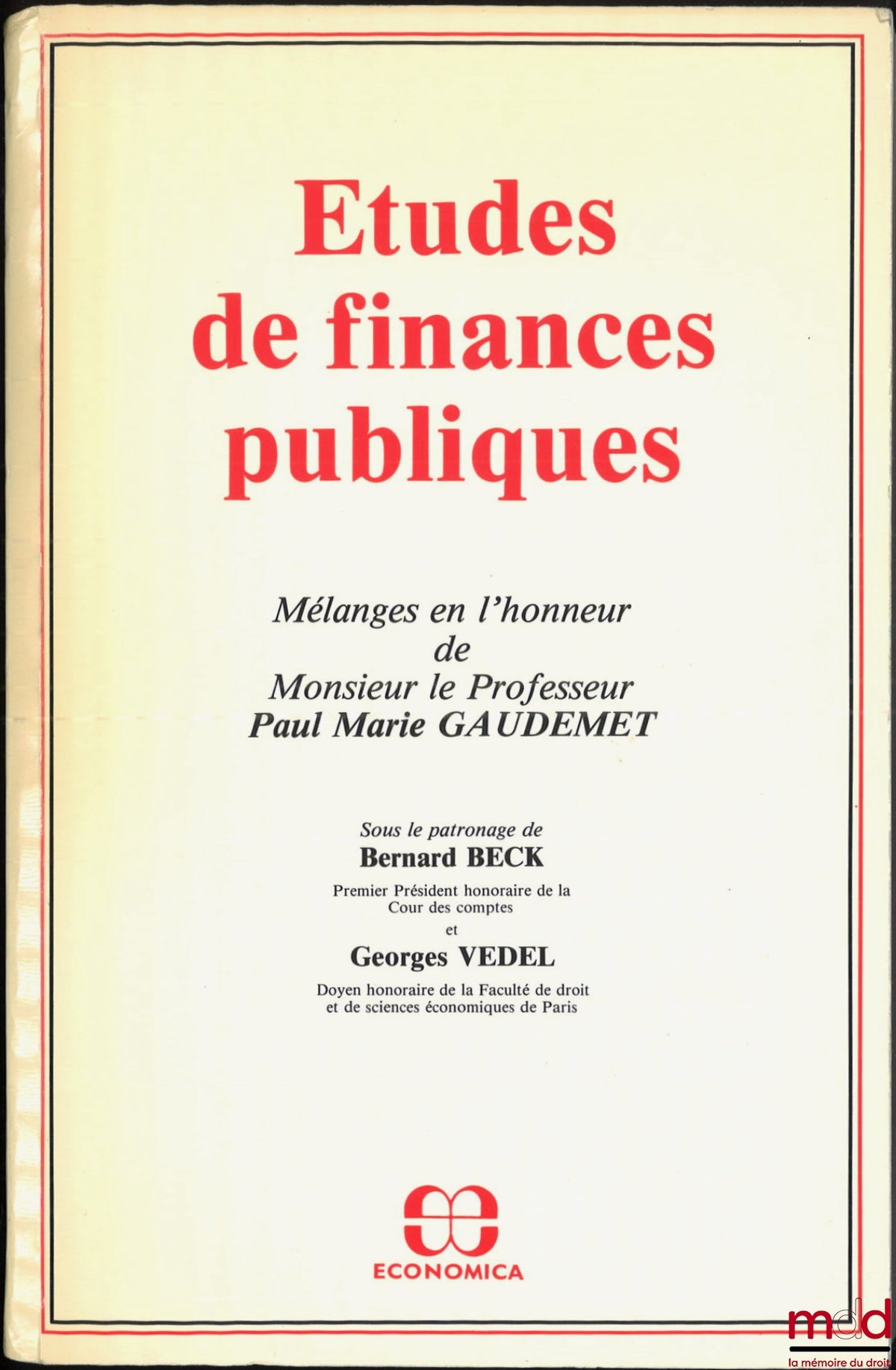 [Gaudemet (Paul Marie) Miscellany] – STUDIES IN PUBLIC FINANCE. Miscellany in honor of Paul Marie Gaudemet, under the patronage of Bernard Beck and Georges Vedel