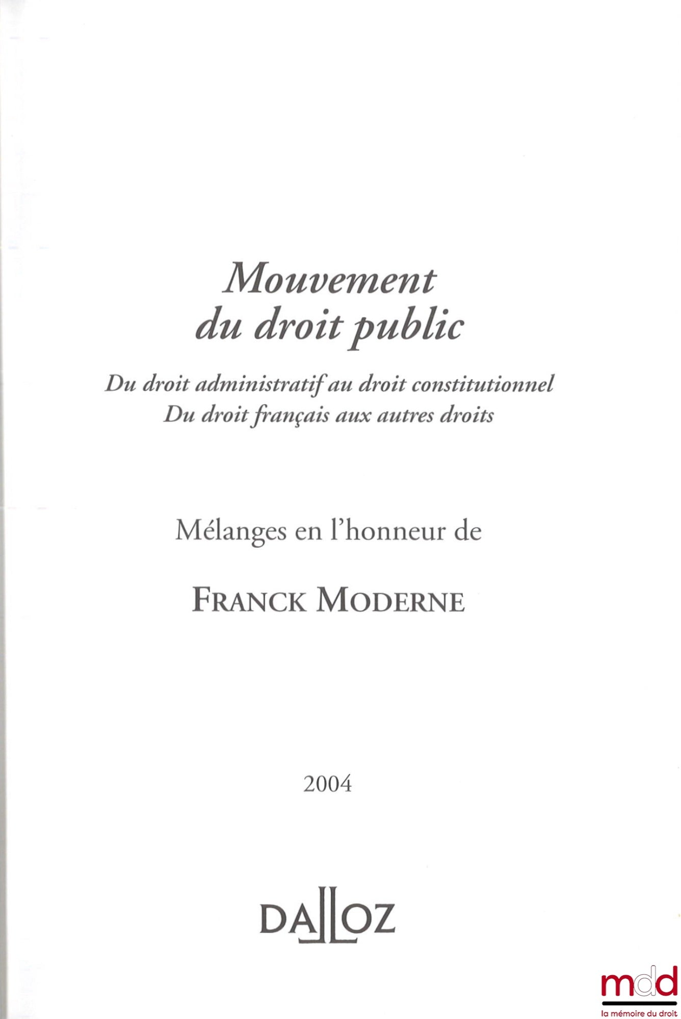 [Modern Miscellany] – PUBLIC LAW MOVEMENT, From Administrative Law to Constitutional Law. From French Law to Other Legal Systems, Miscellany in Honor of Franck Moderne