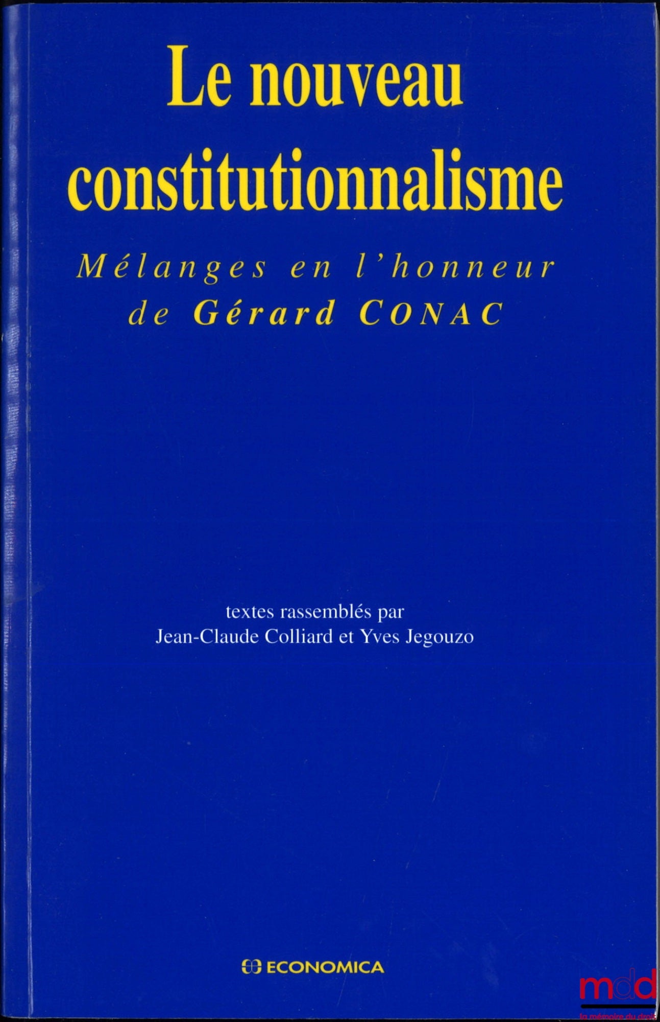 [Conac Miscellany] – THE NEW CONSTITUTIONALISM, Miscellany in honor of Gérard Conac, texts compiled by Jean-Claude Colliard and Yves Jegouzo