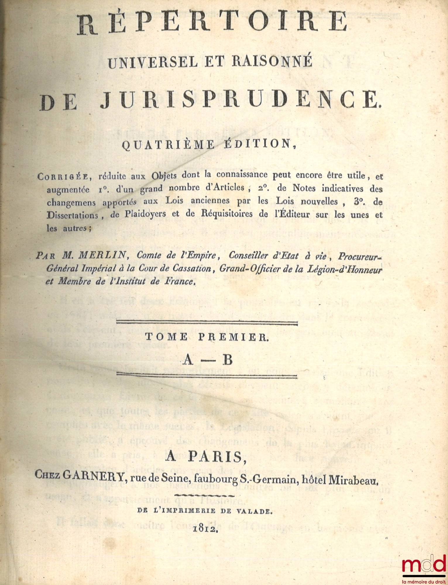 MERLIN (Philippe-Antoine) – RÉPERTOIRE UNIVERSEL ET RAISONNÉ DE JURISPRUDENCE, Corrigée, réduite aux objets dont la connaissance peut encore être utile, et augmentée 1°) d’un grand nombre d’Articles, 2°) de Notes indicatives des changements apportés aux L