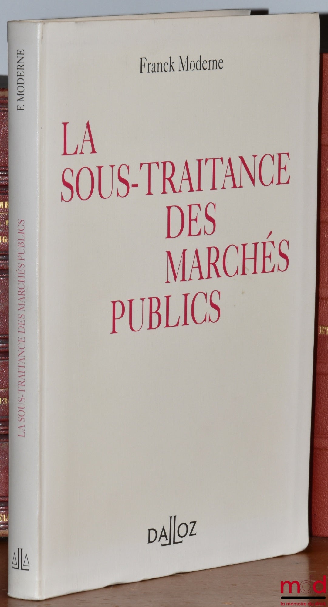 MODERNE (Franck) – LA SOUS-TRAITANCE DES MARCHÉS PUBLICS, essai sur une institution hybride
