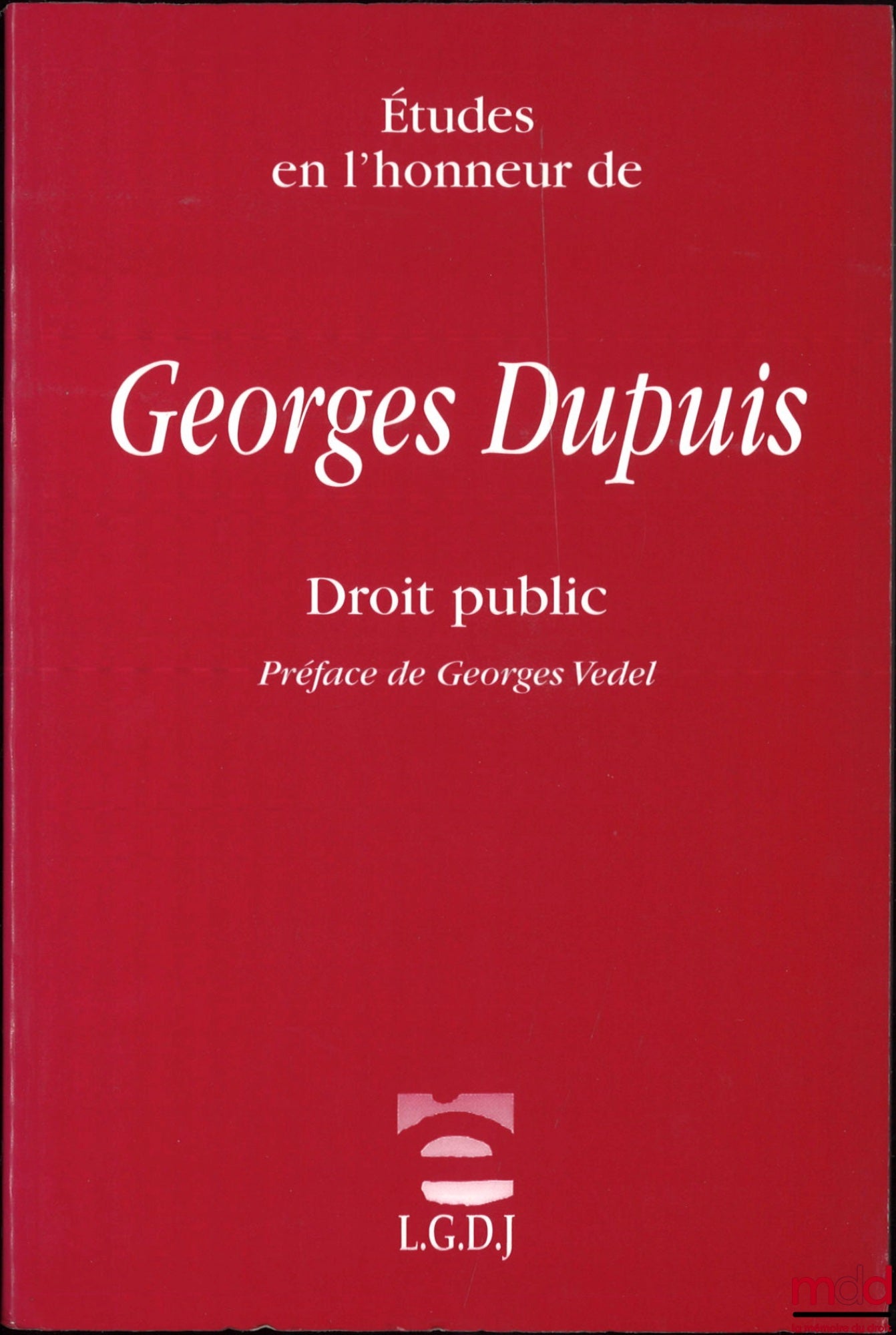 [Dupuis Miscellany] – STUDIES IN HONOR OF GEORGES DUPUIS, PUBLIC LAW, Preface by Georges Vedel