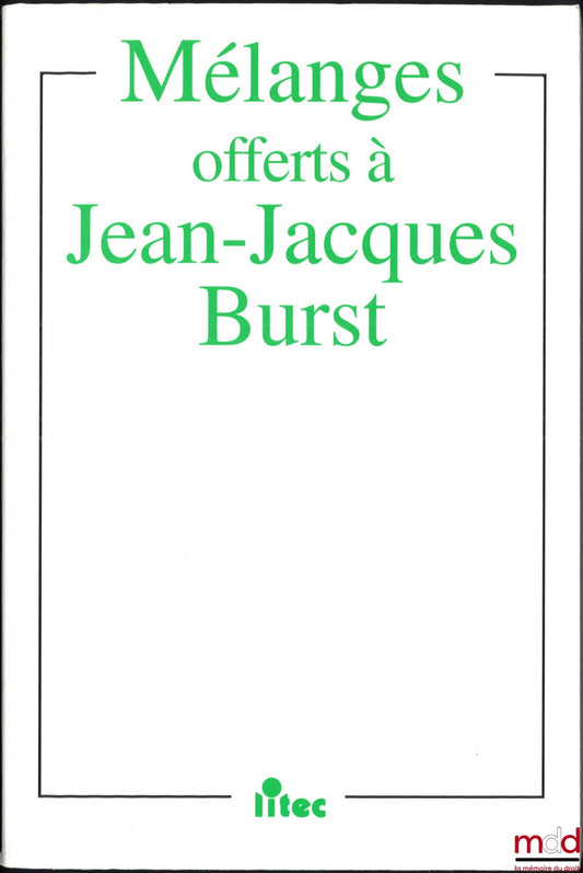 [Mélanges Burst] – PROPRIÉTÉS INTELLECTUELLES - AN 2000, Mélanges offerts à Jean-Jacques BURST