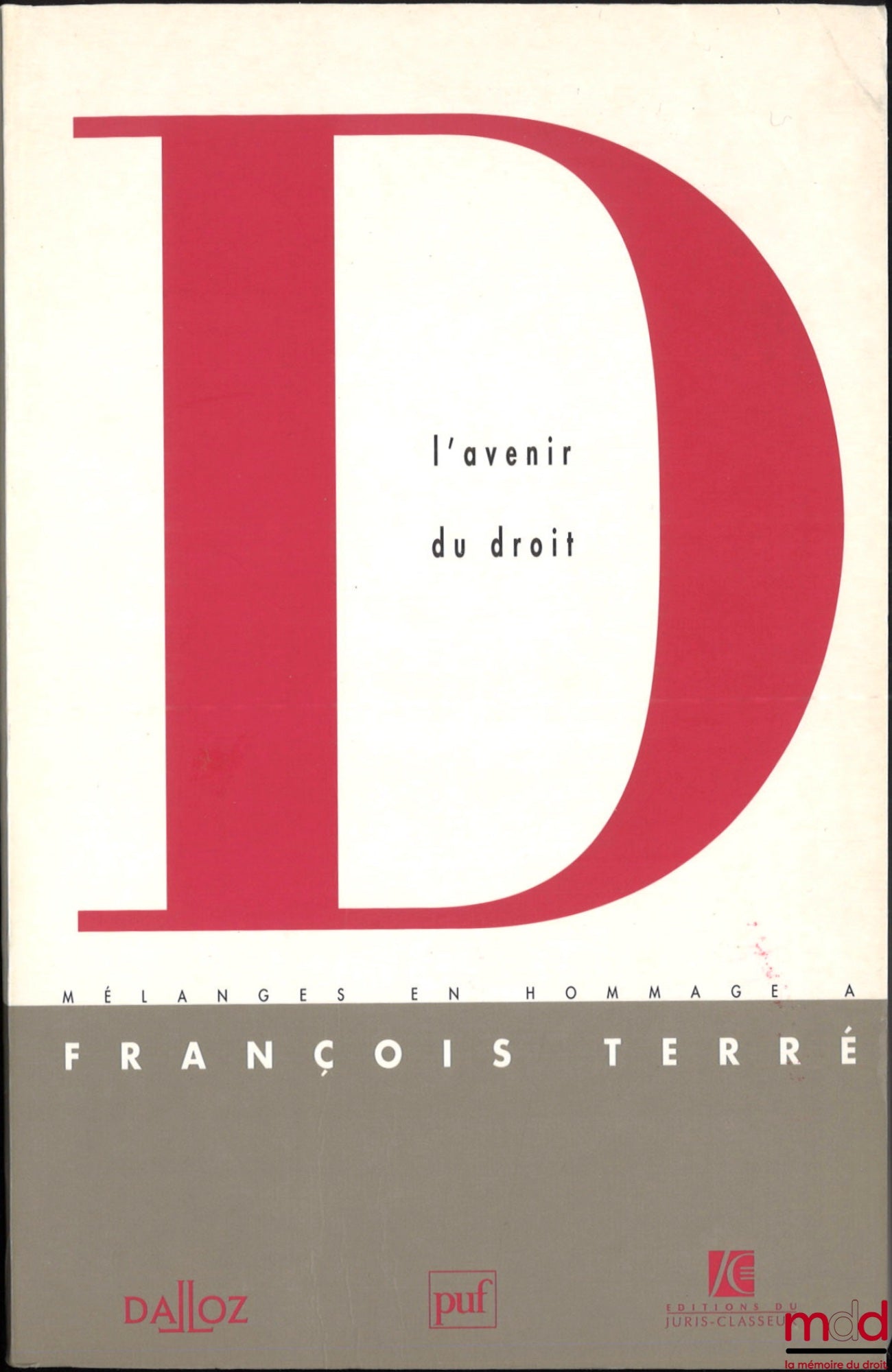 [Terré Miscellany] – THE FUTURE OF LAW, MISCELLANEOUS PAPERS IN HONOR OF FRANÇOIS TERRÉ