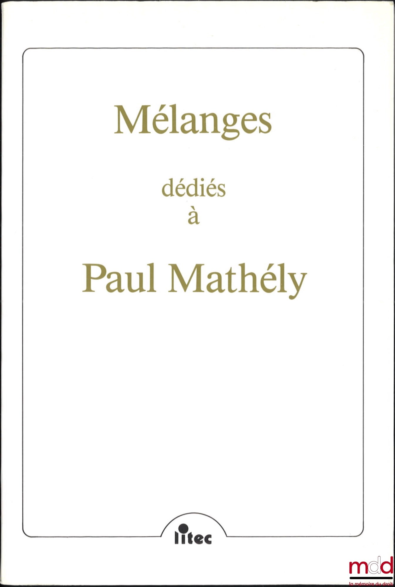 [Mathély Miscellany] – Miscellany dedicated to Paul Mathély