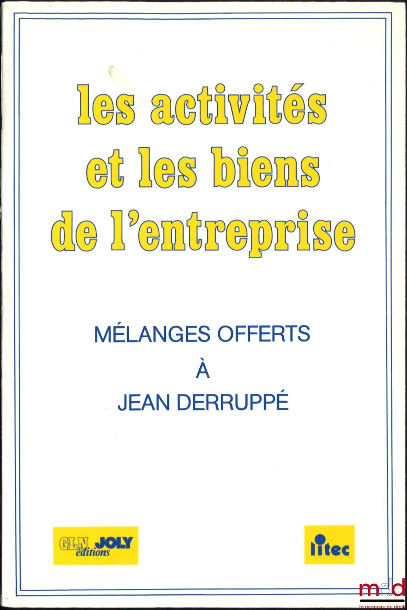 [Derruppé Miscellany] – THE ACTIVITIES AND ASSETS OF THE COMPANY, Miscellany offered to Jean Derruppé, Preface by Jean Hauser