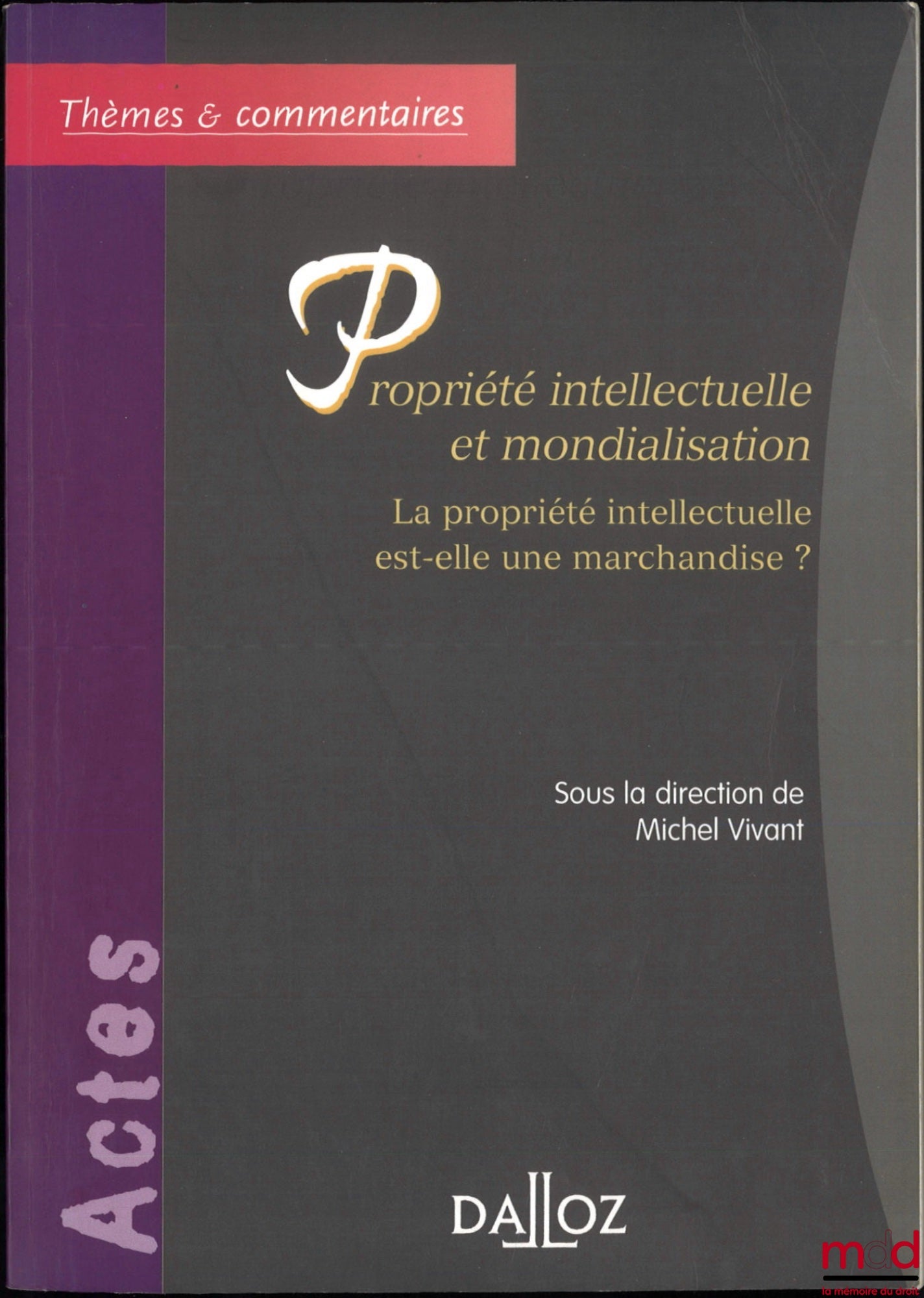 [Collective] – INTELLECTUAL PROPERTY AND GLOBALIZATION, Is intellectual property a commodity? edited by Michel Vivant