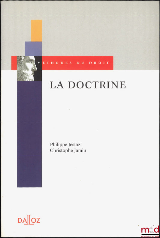 JESTAZ (Philippe) and JAMIN (Christophe) – LA DOCTRINE, coll. Méthodes du droit
