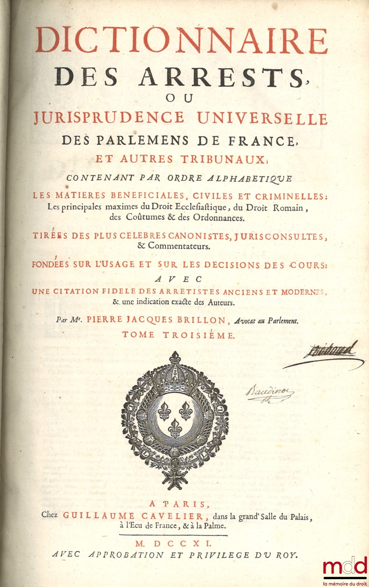 BRILLON (Pierre Jacques) – DICTIONARY OF THE RULINGS OR UNIVERSAL JURISPRUDENCE OF THE PARLIAMENTS OF FRANCE, AND OTHER COURTS, containing in alphabetical order Beneficial, civil and criminal matters: The principal maxims of Ecclesiastical Law