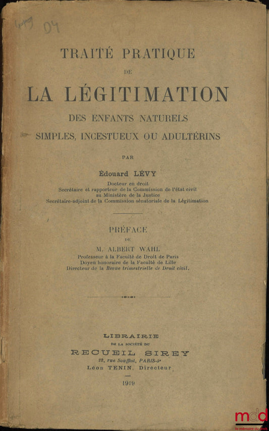 LÉVY (Édouard) – PRACTICAL TREATISE ON THE LEGITIMATION OF SIMPLE, INCESTUOUS, OR ADULTEROUS ILLEGAL CHILDREN, Preface by Albert Wahl