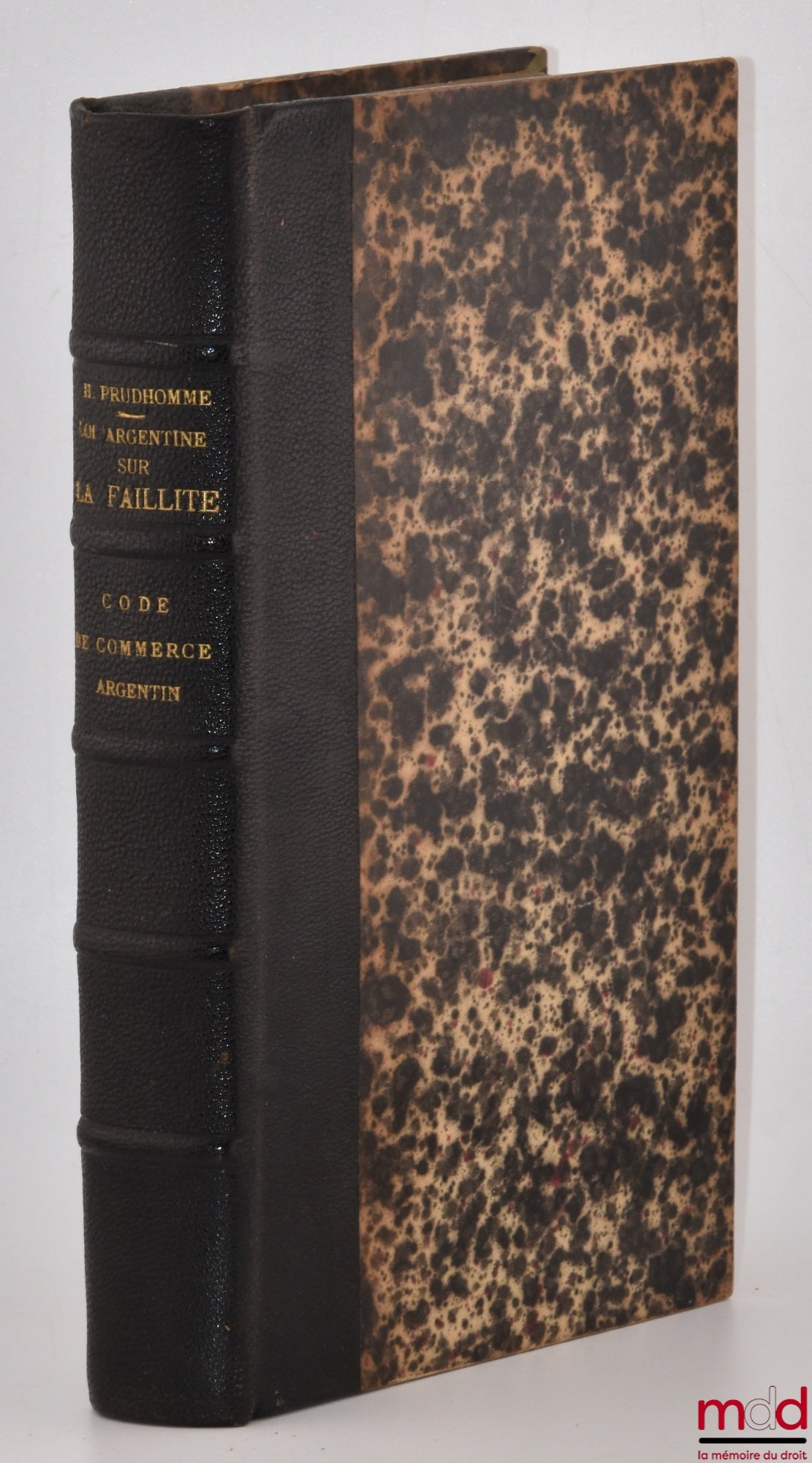 [Code - Argentina] – ARGENTINE BANKRUPTCY LAW (December 23, 1902) and LAW OF NOVEMBER 23, 1897 amending Article 286 of the Commercial Code, Translated, annotated and preceded by an introduction by Henri Prudhomme, Foreign Codes Collection, Vol. VI bis; CO