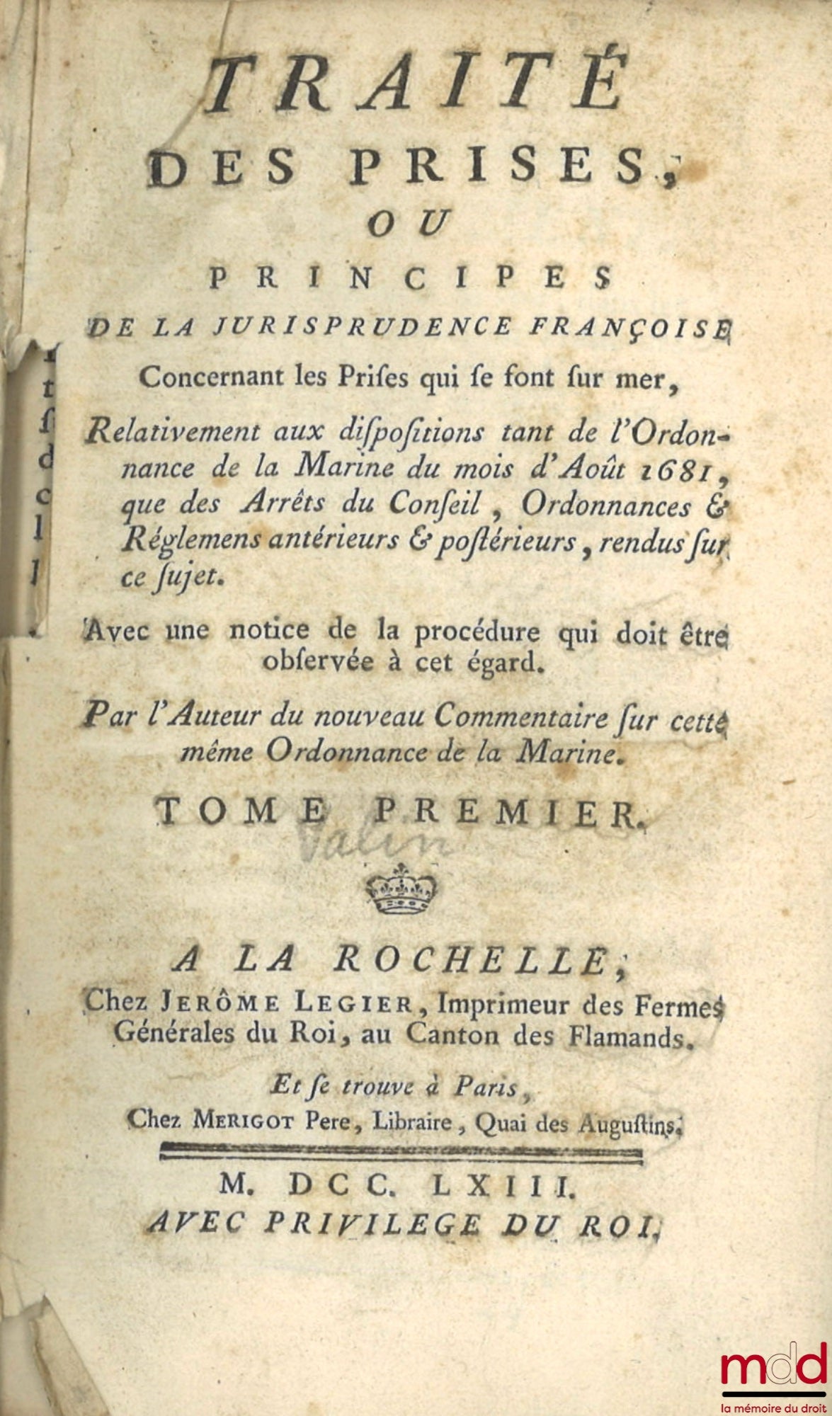 VALIN (René-Josué) – TRAITÉ DES PRISES, OU PRINCIPES DE LA JURISPRUDENCE FRANÇOISE CONCERNANT LES PRISES QUI SE FONT SUR MER, Relativement aux dispositions, tant de l’Ordonnance de la Marine du mois d’Août 1681, que des Arrêts du Conseil, Ordonnances & Rè