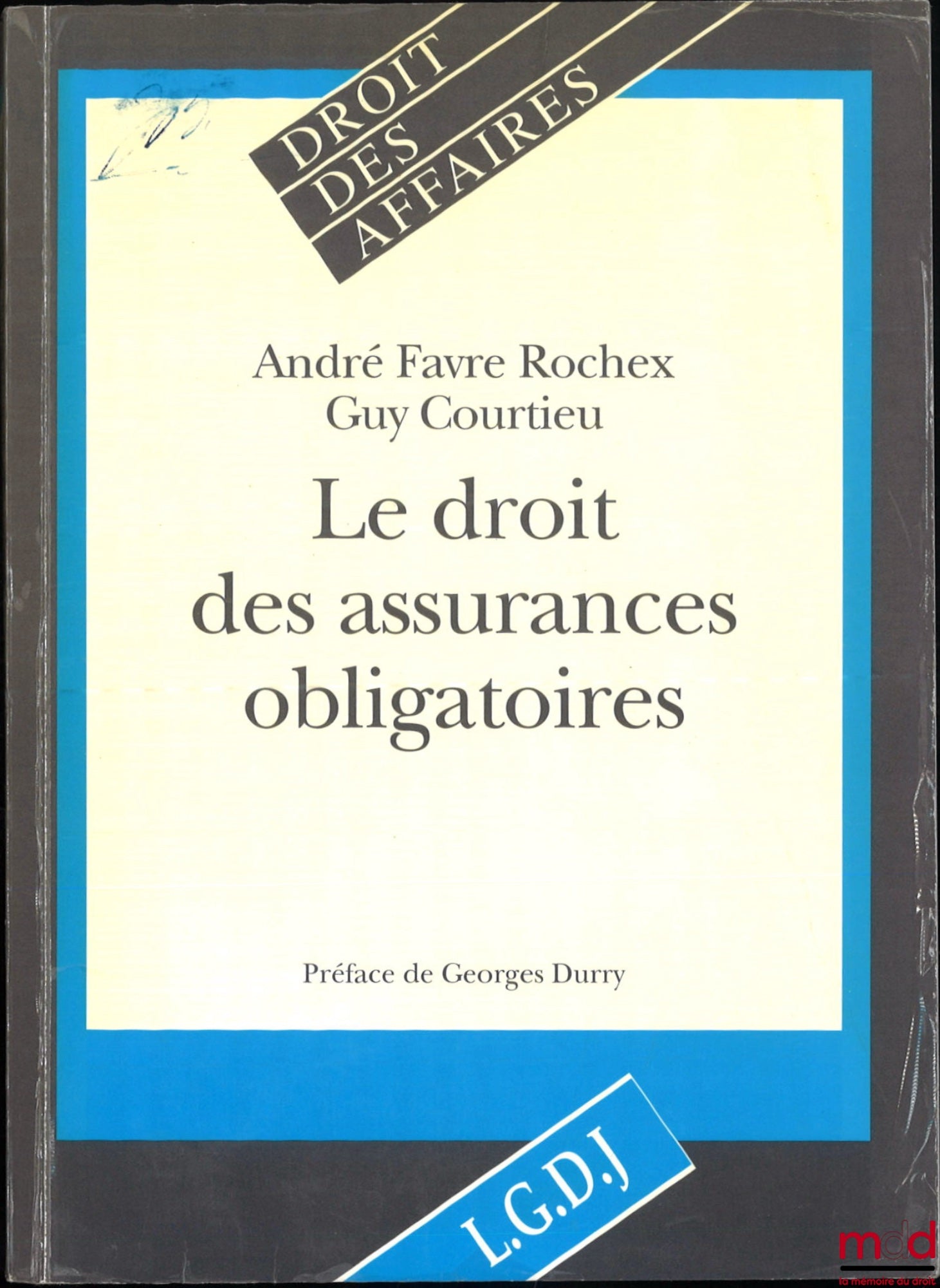 FAVRE ROCHEX (André), COURTIEU (Guy) – THE LAW OF MANDATORY INSURANCE, Preface by Georges Durry