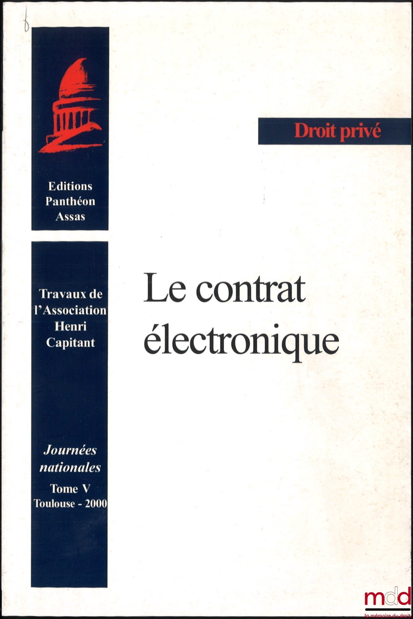 [Proceedings of the Henri Capitant Association] – THE ELECTRONIC CONTRACT, National Conference, Toulouse 2000, vol. V