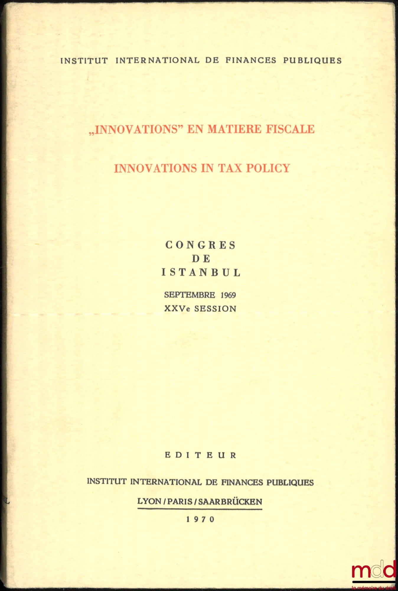 [Symposium] – Innovations in Tax Policy, Istanbul Congress, September 1969, 25th session