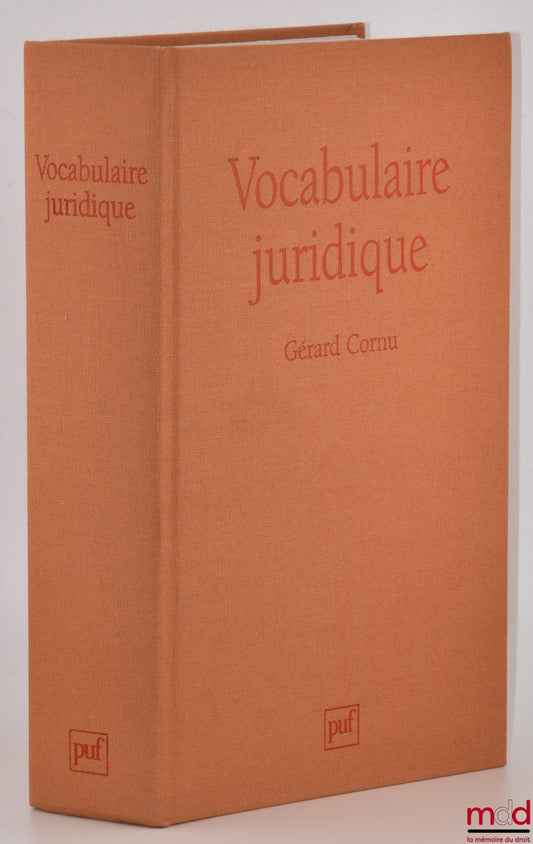 [Henri Capitant Association], CORNU (Gérard) – LEGAL VOCABULARY, published under the direction of Gérard Cornu, 8th revised and expanded edition