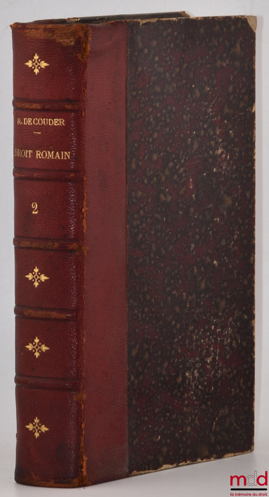 RUBEN DE COUDER (J.) – SUMMARY OF WRITTEN REPETITIONS OF ROMAN LAW, 7th ed. revised and completely reworked, [mq. t. I]