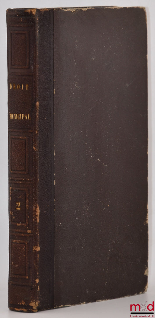 RAYNOUARD – HISTORY OF MUNICIPAL LAW IN FRANCE UNDER ROMAN DOMINION AND UNDER THE THREE DYNASTIES, [mq. t. I]