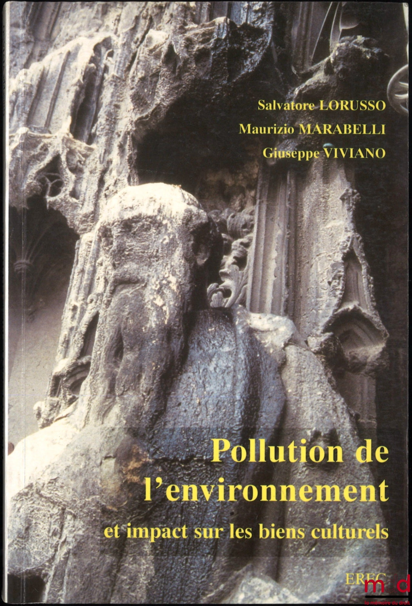 LORUSSO (Salvatore), MARABELLI (Maurizio), VIVIANO (Giuseppe) – ENVIRONMENTAL POLLUTION and impact on cultural property, Translated and adapted from Italian by Marcel Stefanaggi