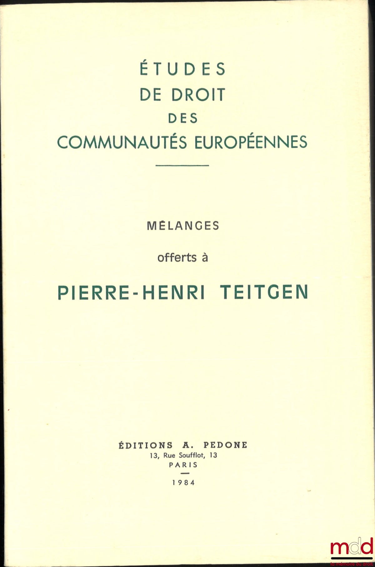 [Mélanges Teitgen] – MÉLANGES OFFERTS À PIERRE-HENRI TEITGEN - Études de droit des Communautés Européennes