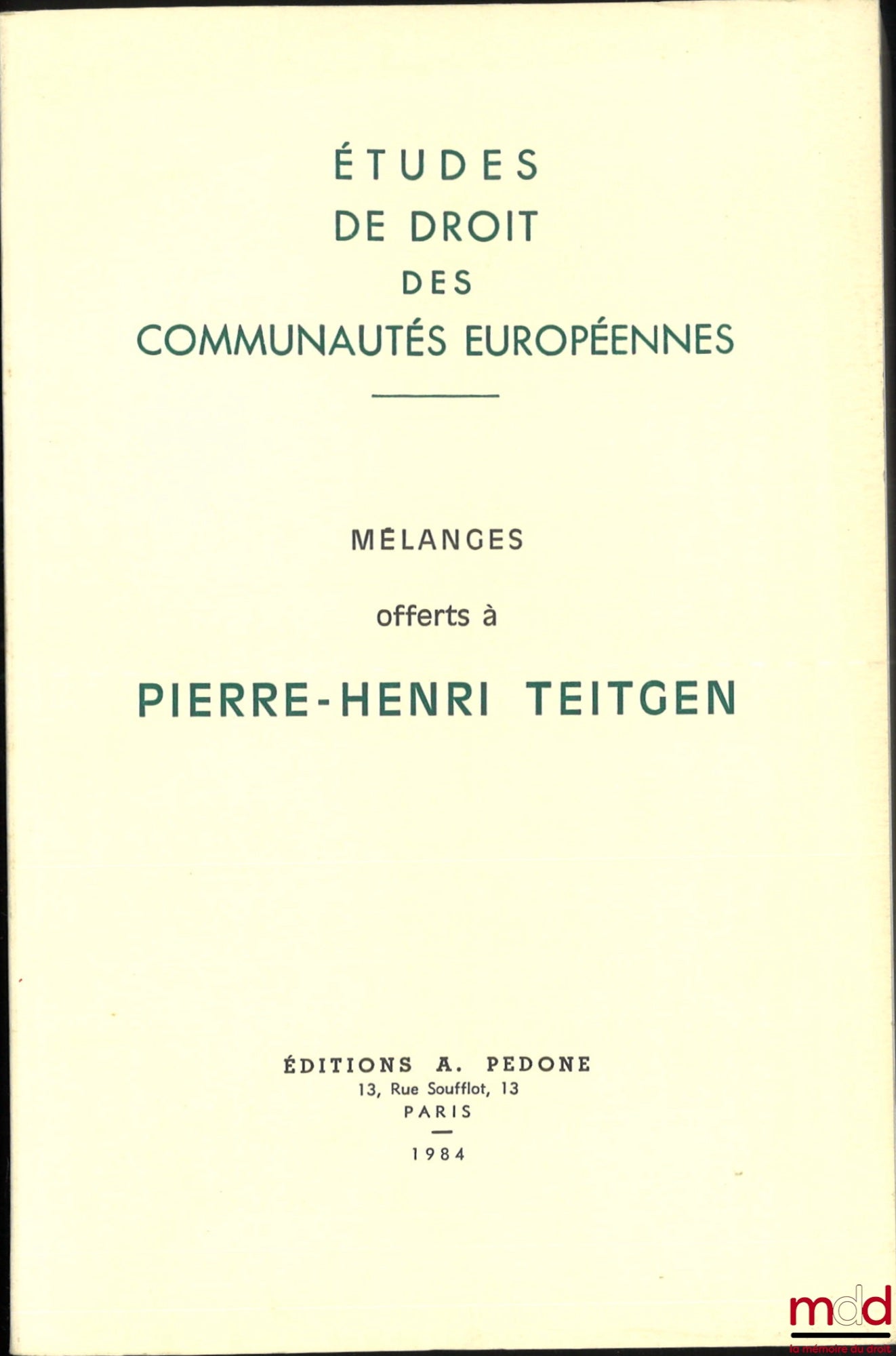 [Mélanges Teitgen] – MÉLANGES OFFERTS À PIERRE-HENRI TEITGEN - Études de droit des Communautés Européennes