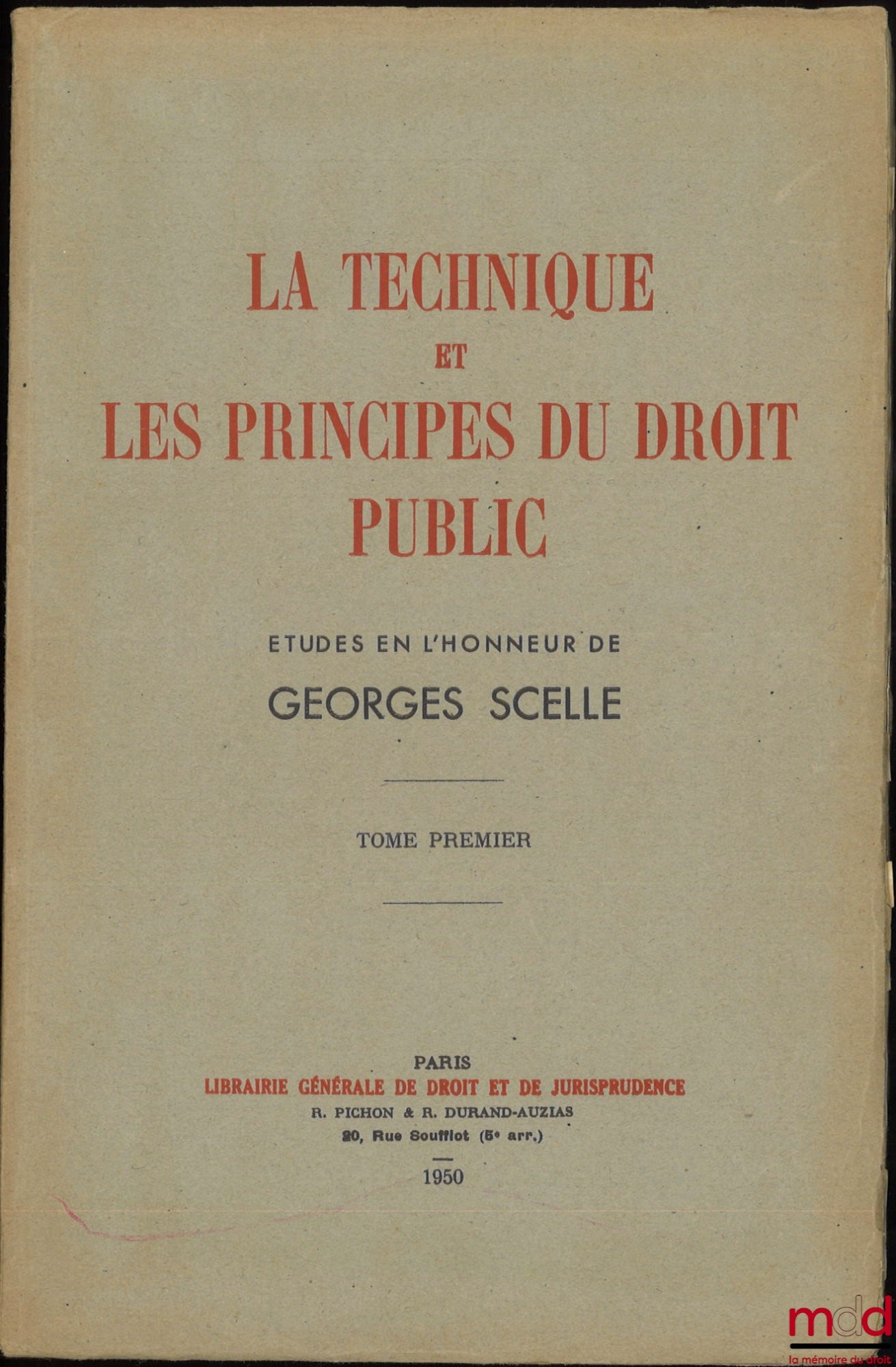 [Mélanges Scelle] – LA TECHNIQUE ET LES PRINCIPES DU DROIT PUBLIC, Études en l’honneur de Georges Scelle, [t. I seul]