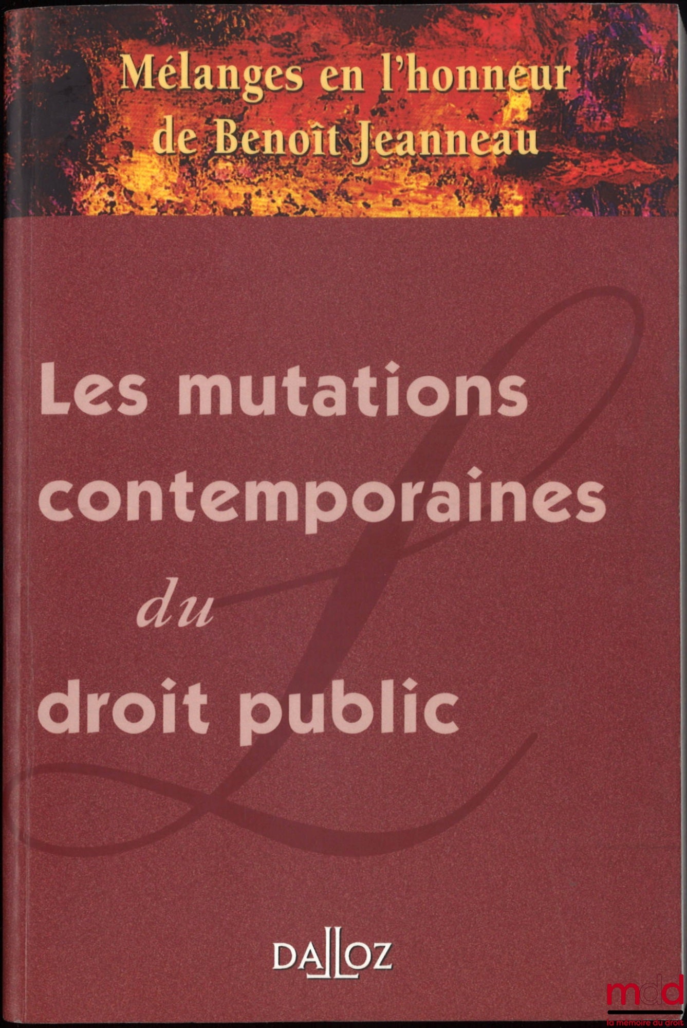[Jeanneau Miscellany] – CONTEMPORARY TRANSFORMATIONS IN PUBLIC LAW, Miscellany in honor of Benoît Jeanneau coordinated by Christian-Albert Garbar