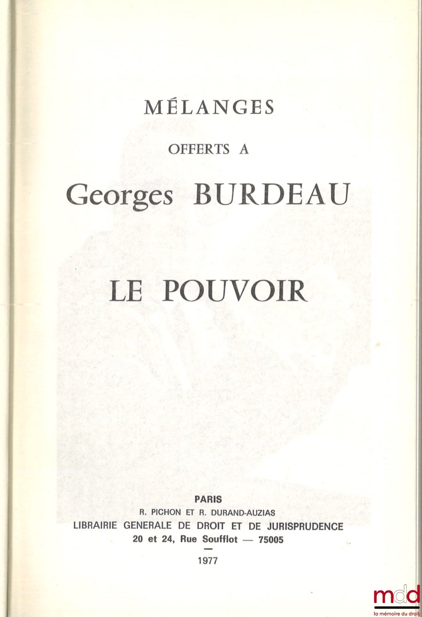 [Mélanges Burdeau] – MÉLANGES OFFERTS À GEORGES BURDEAU : LE POUVOIR, Introduction de Bernard Chantebout et Francis Hamon