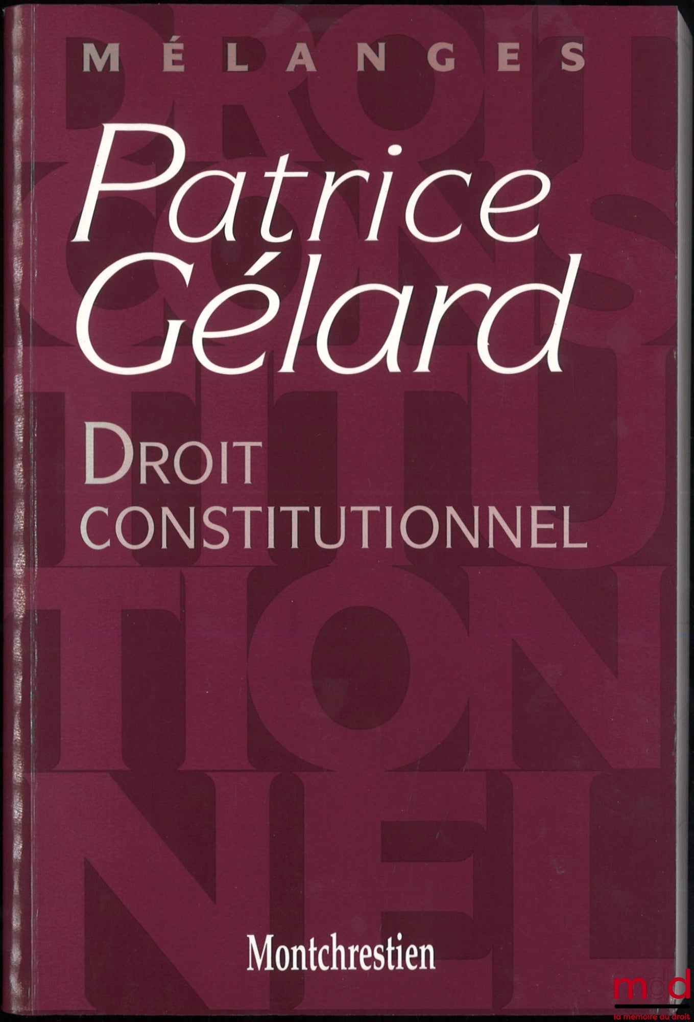 [Gélard Collection] – CONSTITUTIONAL LAW, Patrice Gélard Collection, Preface by Louis Favoreu, Foreword by Dean Gilles Lebreton