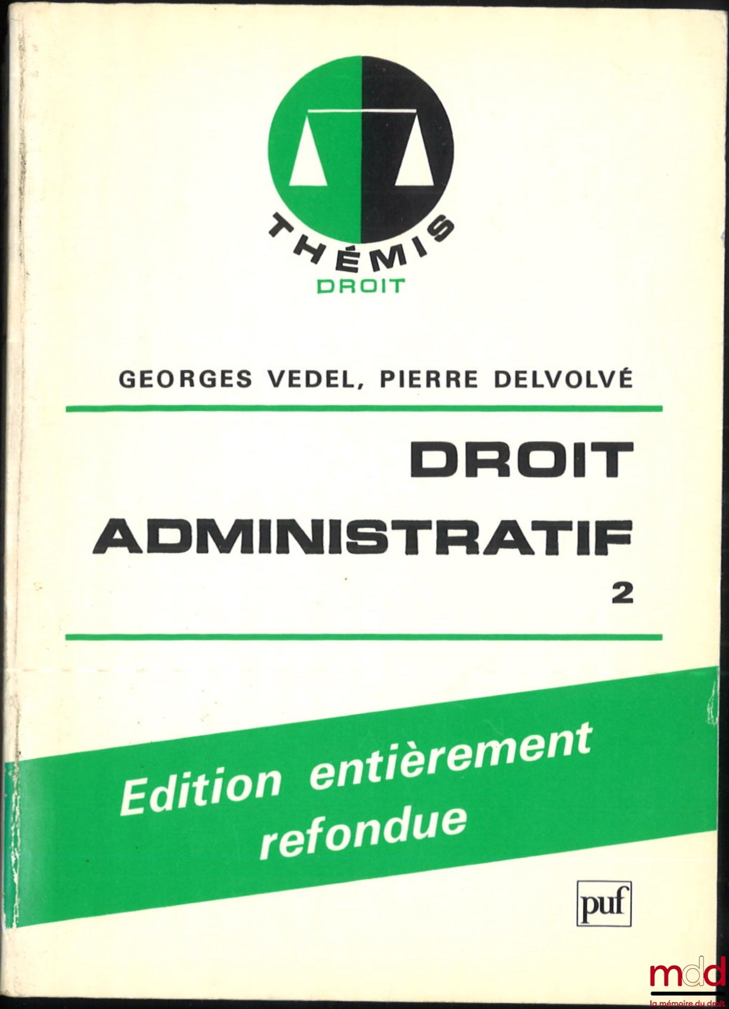 VEDEL (Georges) et DELVOLVÉ (Pierre) – DROIT ADMINISTRATIF, 11e éd. entièrement refondue, coll. Thémis Droit, t. II, [mq. t. I]