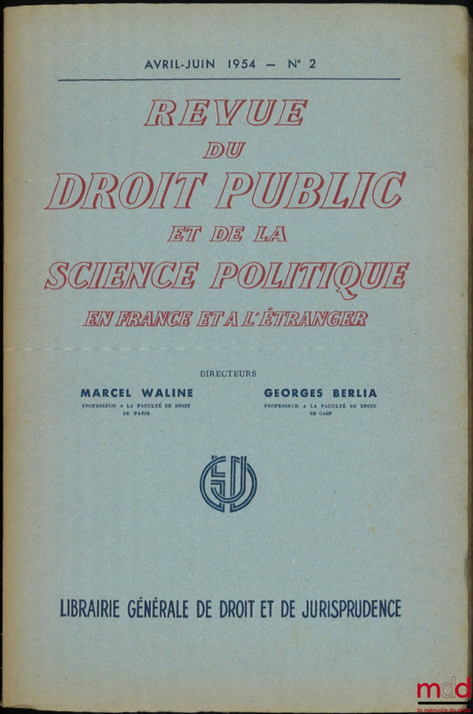 LASSALLE (Claude) – LA RESPONSABILITÉ CIVILE DE LA PUISSANCE PUBLIQUE FRANÇAISE D’OCCUPATION EN ALLEMAGNE, Revue du droit public et de la science politique en France et à l’étranger, Avril-Juin 1954 - n° 2
