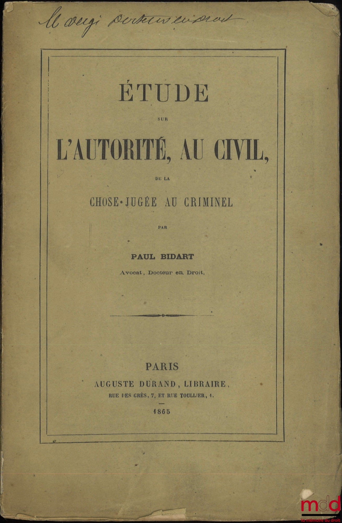 BIDART (Paul) – STUDY ON THE AUTHORITY, IN CIVIL LAW, OF THE RES JUDICATA IN CRIMINAL LAW
