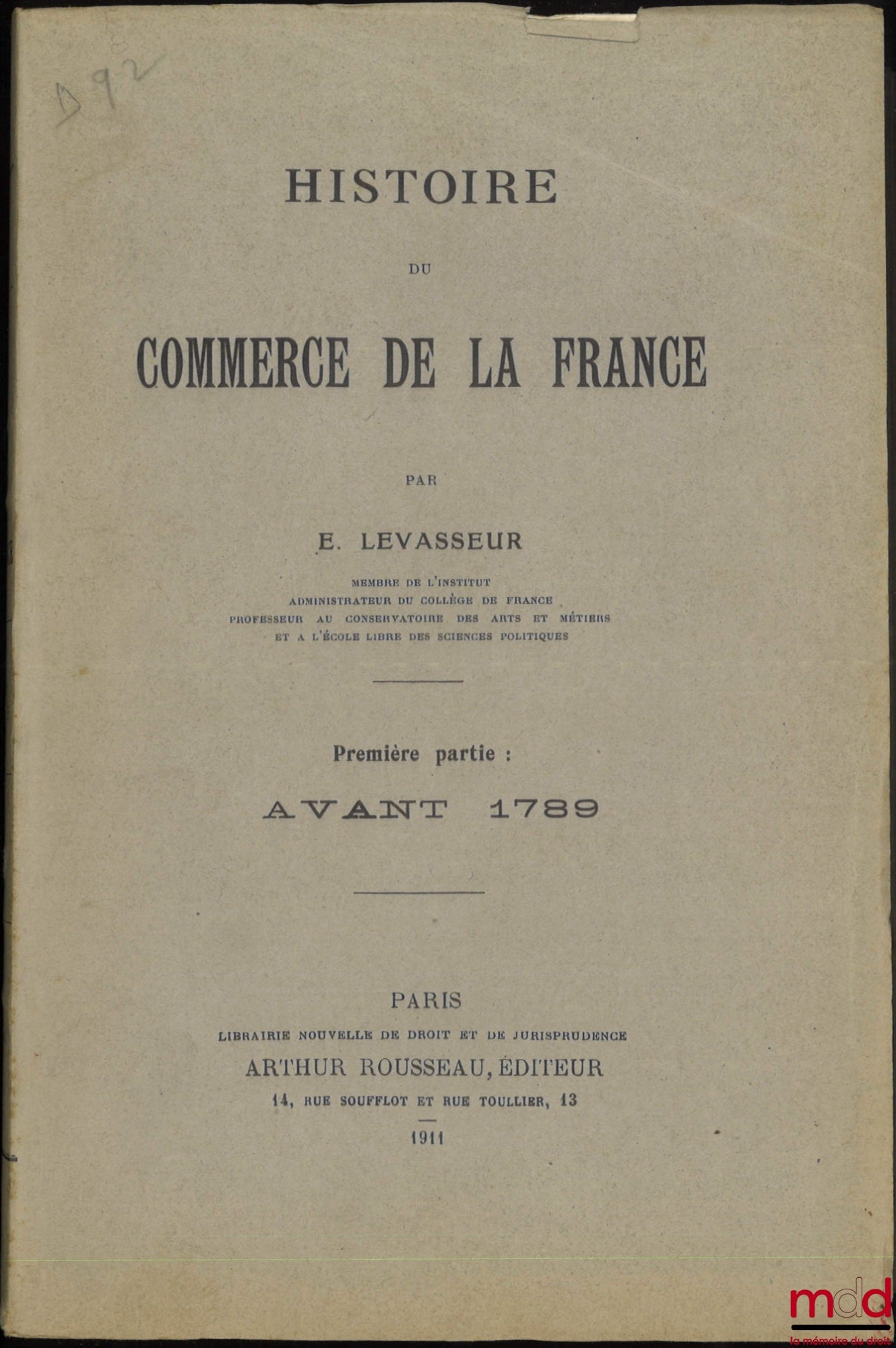 LEVASSEUR (E.) – HISTORY OF FRENCH COMMERCE, Part One: Before 1789, Part Two: From 1789 to the present day (With a foreword by Aug. Deschamps)