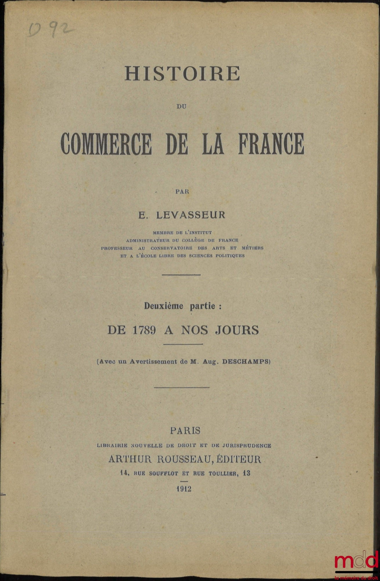 LEVASSEUR (E.) – HISTOIRE DU COMMERCE DE LA FRANCE, Première partie : Avant 1789, Deuxième partie : De 1789 à nos jours (Avec un avertissement de Aug. Deschamps)