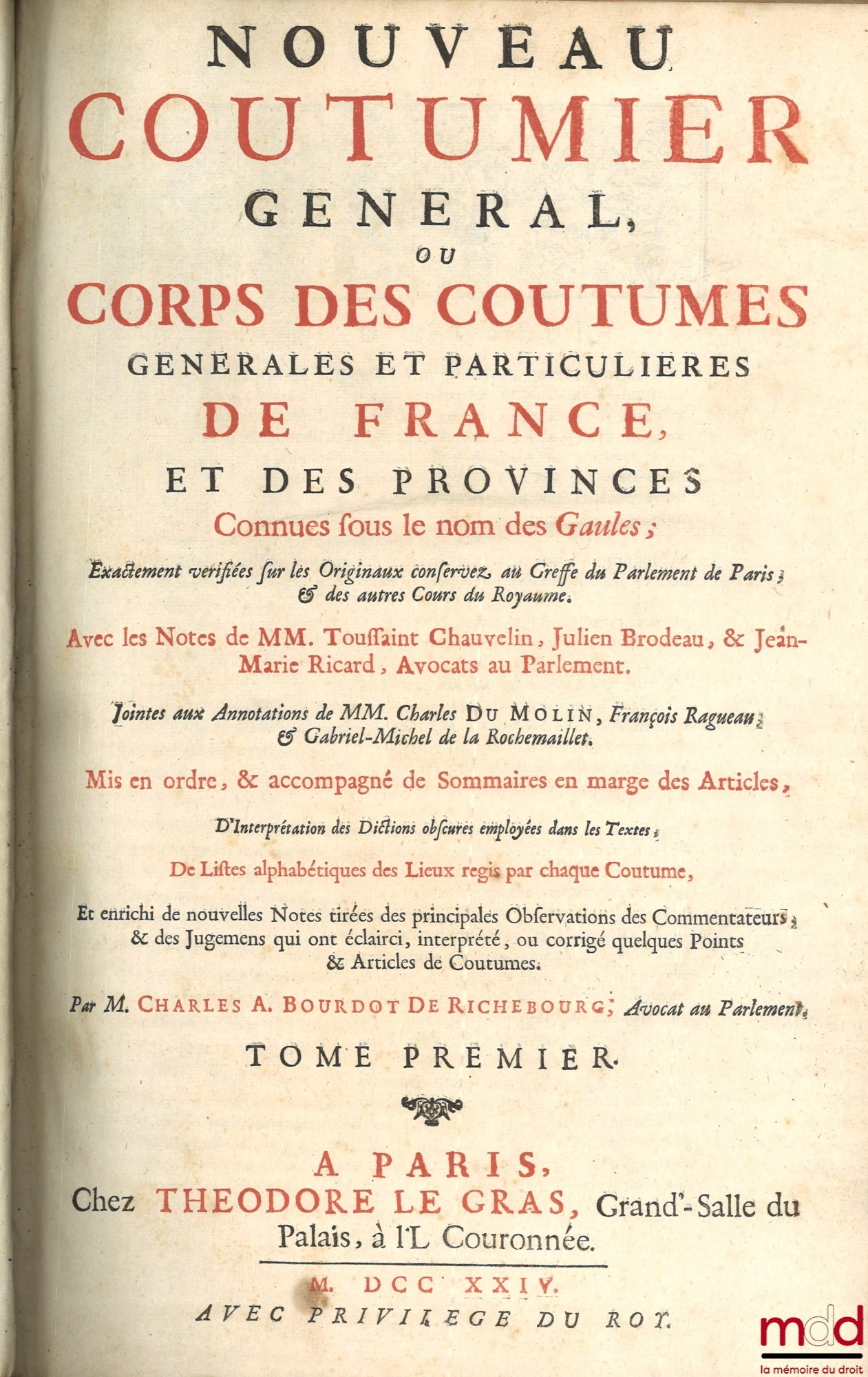 BOURDOT DE RICHEBOURG (Charles-Antoine) – NEW GENERAL CUSTOMARY OR BODY OF GENERAL AND PARTICULAR CUSTOMS OF FRANCE, AND OF THE PROVINCES KNOWN AS GAUL; accurately verified against the Originals kept in the Registry of the Parliament of Paris