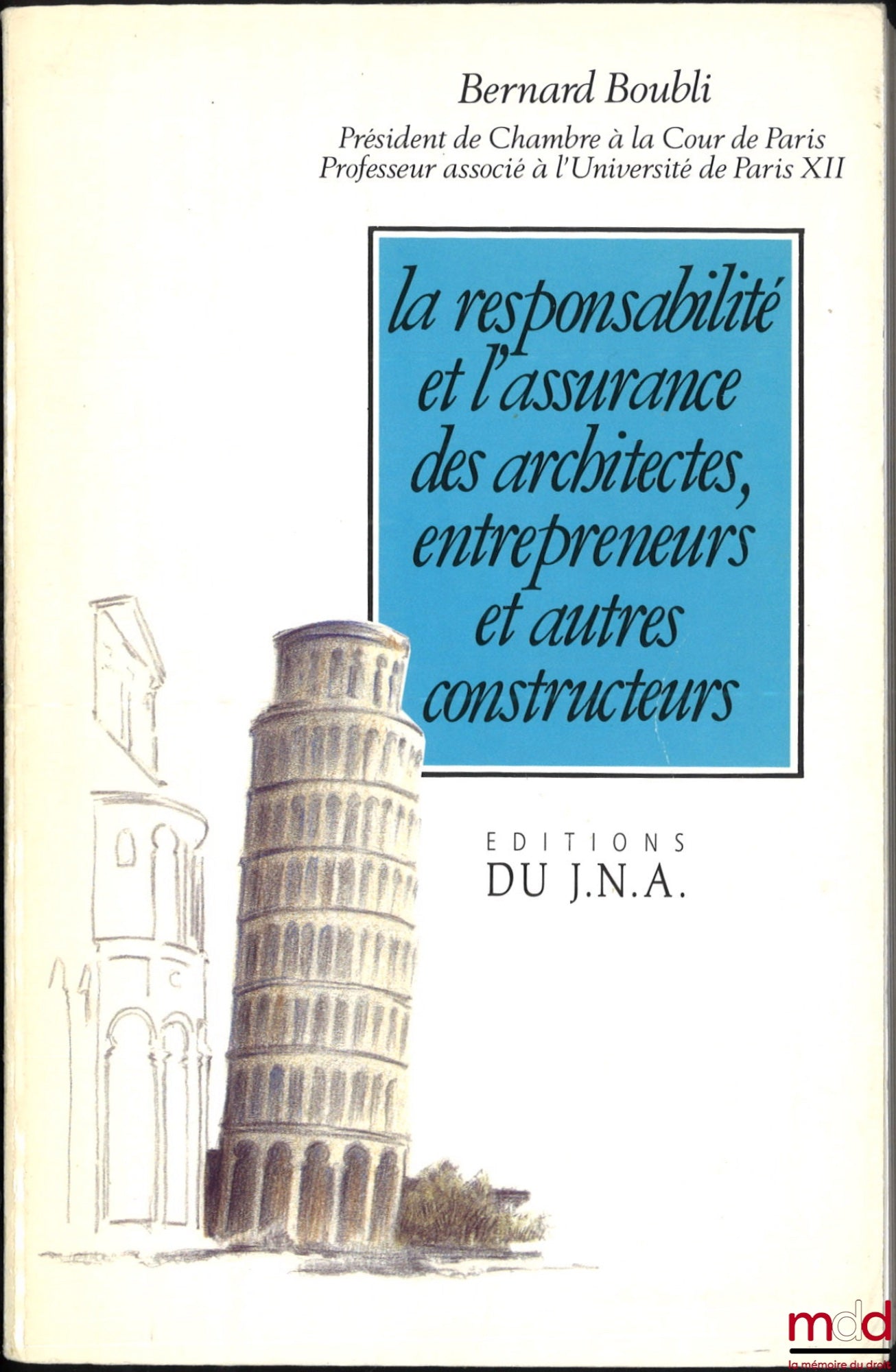 BOUBLI (Bernard) – LA RESPONSABILITÉ ET L’ASSURANCE DES ARCHITECTES, ENTREPRENEURS ET AUTRES CONSTRUCTEURS