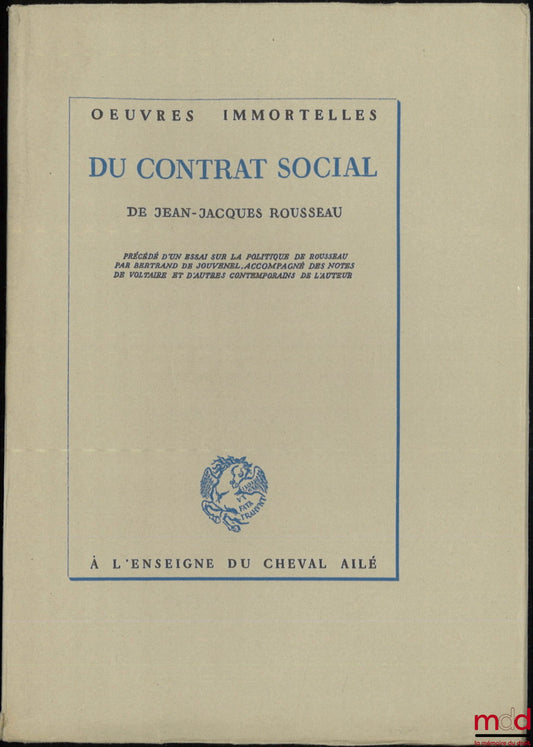 ROUSSEAU (Jean-Jacques) – ON THE SOCIAL CONTRACT, Preceded by an essay on Rousseau's politics by Bertrand de Jouvenel, Accompanied by notes from Voltaire and other contemporaries of the author, coll. Immortal Works