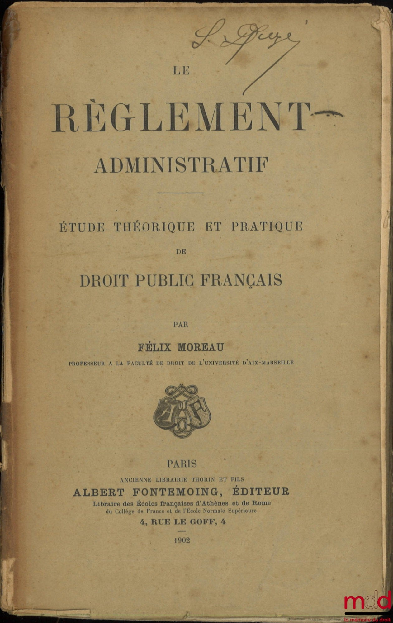 MOREAU (Félix) – LE RÈGLEMENT ADMINISTRATIF, Étude théorique et pratique de droit public français