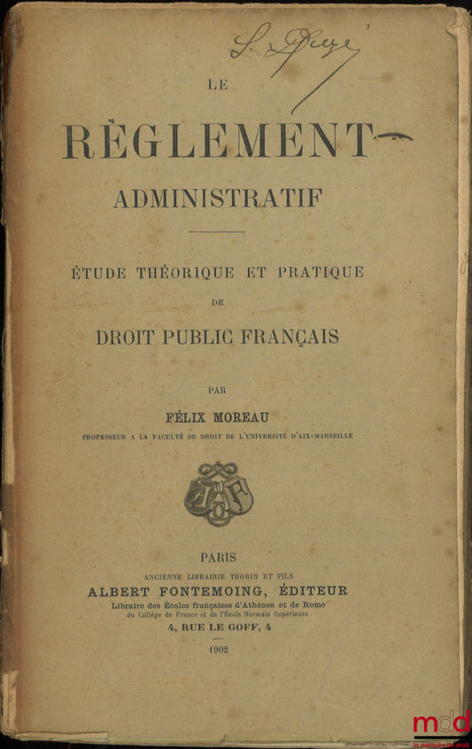 MOREAU (Félix) – ADMINISTRATIVE REGULATIONS, A theoretical and practical study of French public law
