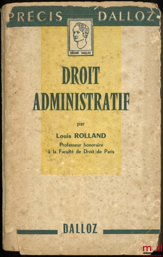 ROLLAND (Louis) – PRECIS OF ADMINISTRATIVE LAW, 11th ed., coll. Petits précis Dalloz