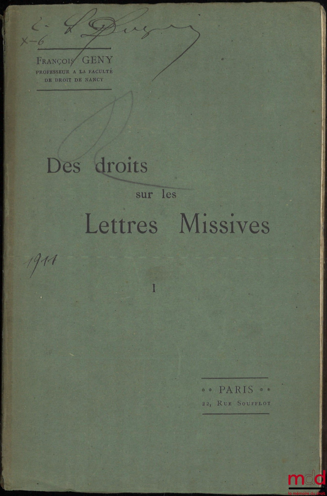 GENY (François) – RIGHTS OVER MISSIVE LETTERS, Studied primarily with a view to the French postal system, An attempt to apply a critical method of interpretation