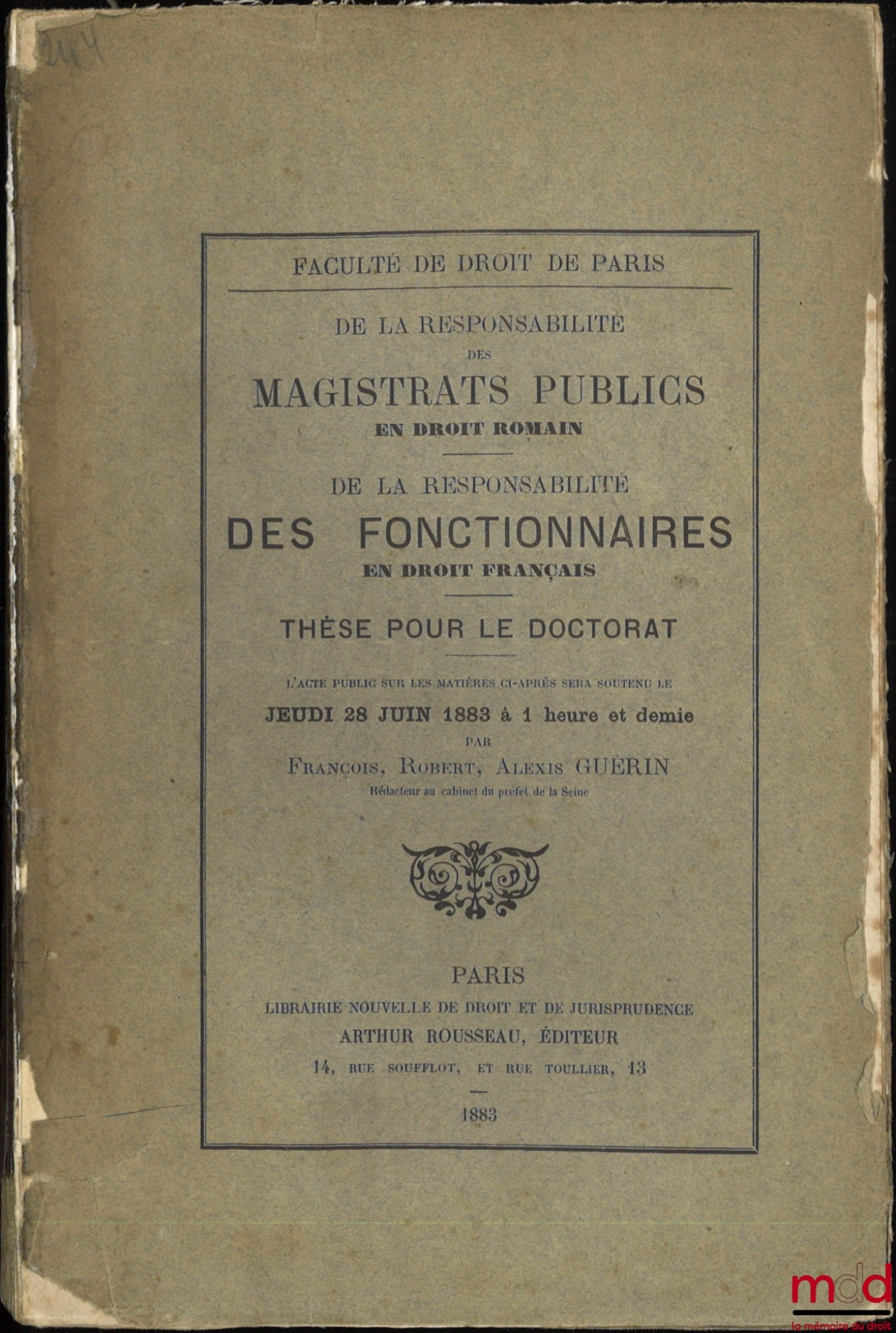 GUÉRIN (François, Robert, Alexis) – ON THE LIABILITY OF PUBLIC MAGISTRATES, in Roman law, ON THE LIABILITY OF CIVIL SERVANTS, in French law